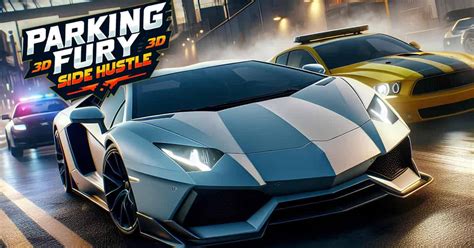 How to Play Parking Fury 3D: Side Hustle .